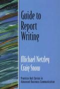 Guide to Report Writing (Guide to Business Communication Series)