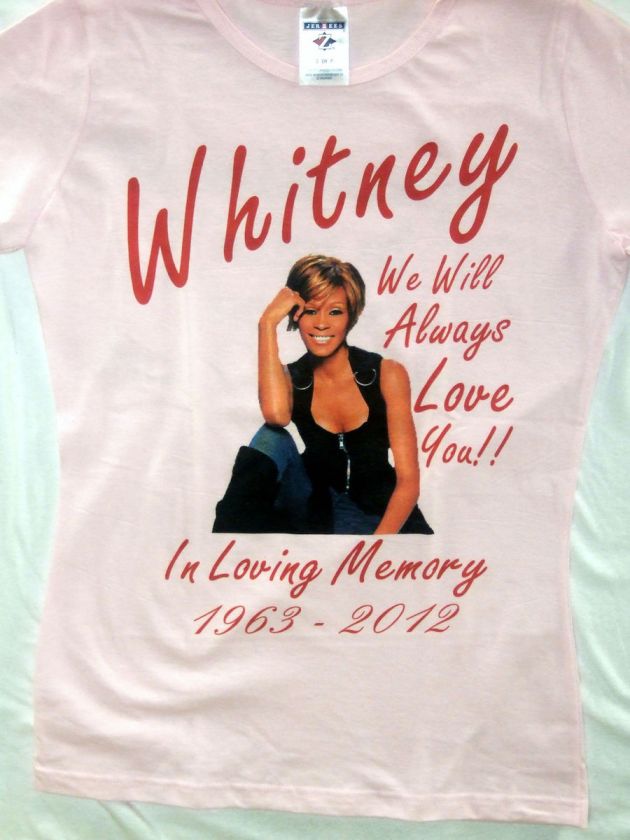 RIP WHITNEY HOUSTON WOMEN/MEN TRIBUTE TSHIRT MUSIC LEGEND We will 