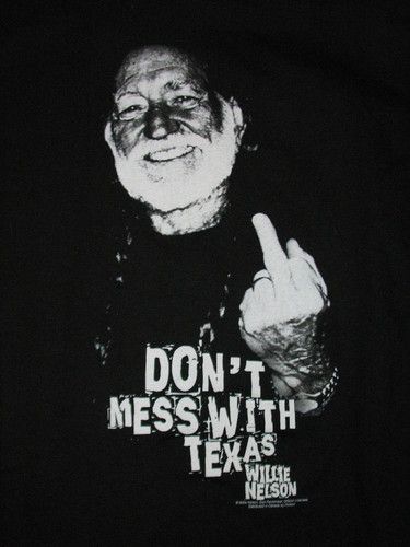 WILLIE NELSON Dont Mess With TEXAS Middle Finger Photo T SHIRT BRAND 