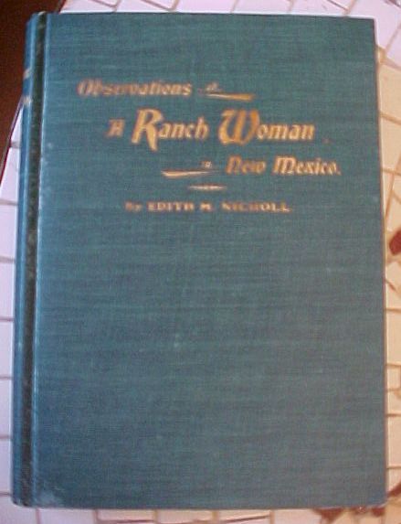 Observations of Ranch Woman NEW MEXICO Edith M Nicholl 1901 