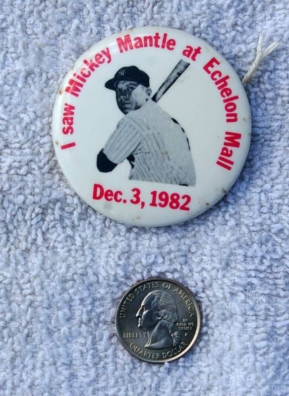 Mickey Mantle at Echelon Mall 1982 Pinback Button  